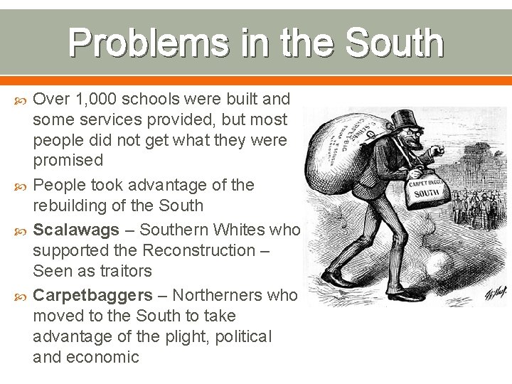 Problems in the South Over 1, 000 schools were built and some services provided,