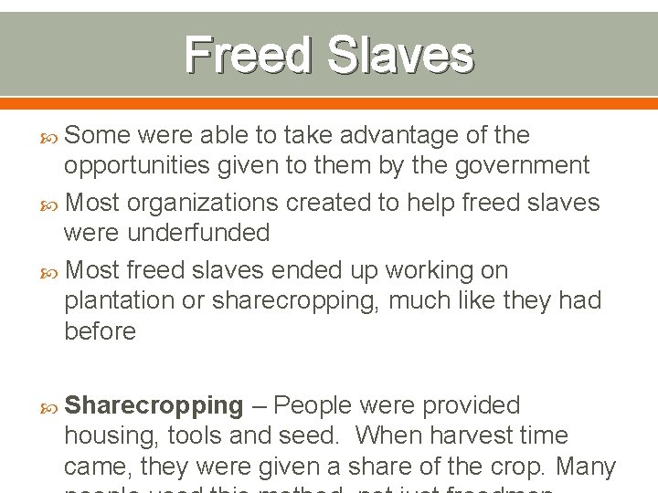 Freed Slaves Some were able to take advantage of the opportunities given to them