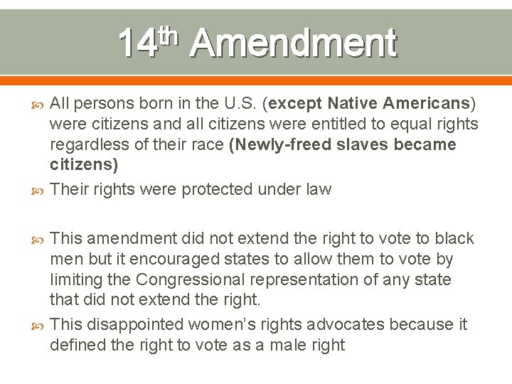 th 14 Amendment All persons born in the U. S. (except Native Americans) were