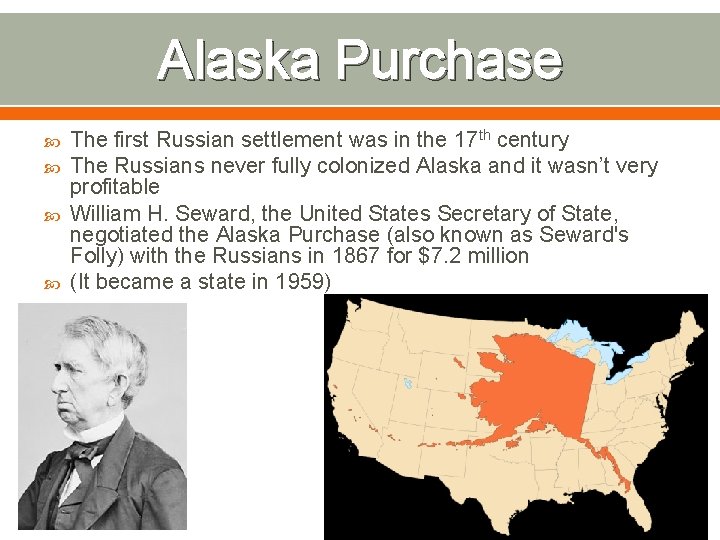 Alaska Purchase The first Russian settlement was in the 17 th century The Russians