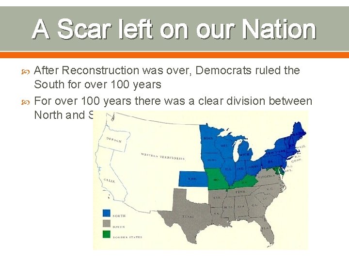 A Scar left on our Nation After Reconstruction was over, Democrats ruled the South