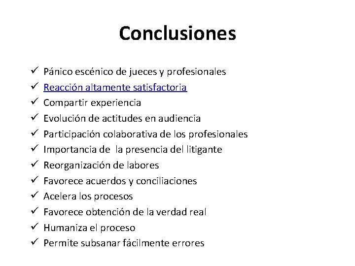 Conclusiones ü ü ü Pánico escénico de jueces y profesionales Reacción altamente satisfactoria Compartir