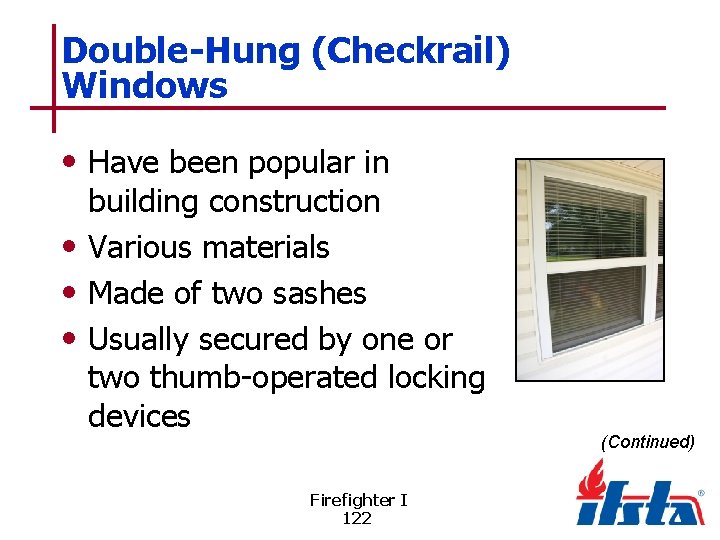 Double-Hung (Checkrail) Windows • Have been popular in building construction • Various materials •