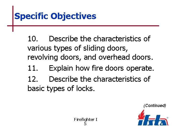 Specific Objectives 10. Describe the characteristics of various types of sliding doors, revolving doors,