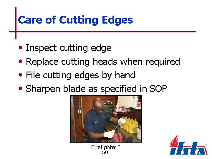 Care of Cutting Edges • • Inspect cutting edge Replace cutting heads when required