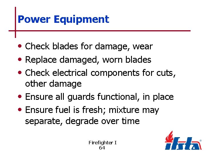 Power Equipment • Check blades for damage, wear • Replace damaged, worn blades •