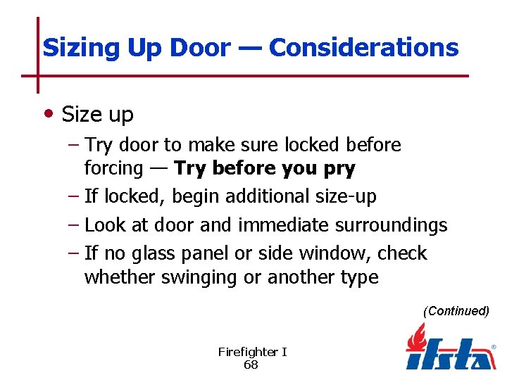 Sizing Up Door — Considerations • Size up – Try door to make sure