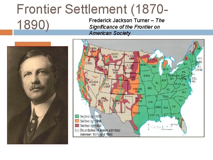 Frontier Settlement (1870 Frederick Jackson Turner – The Significance of the Frontier on 1890) Frontier Settlement (1870 Frederick Jackson Turner – The Significance of the Frontier on 1890)