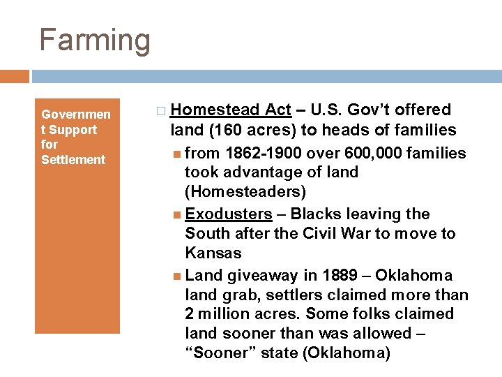 Farming Governmen t Support for Settlement � Homestead Act – U. S. Gov’t offered Farming Governmen t Support for Settlement � Homestead Act – U. S. Gov’t offered