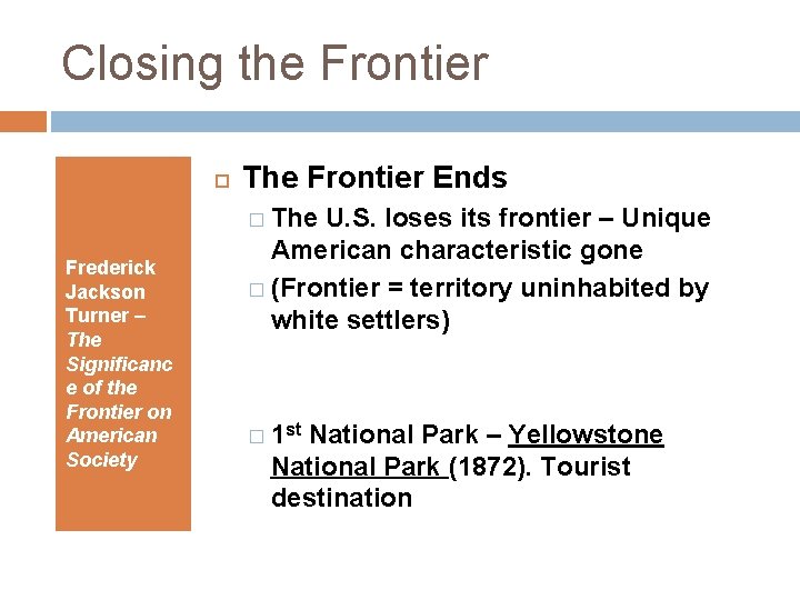 Closing the Frontier The Frontier Ends � The Frederick Jackson Turner – The Significanc Closing the Frontier The Frontier Ends � The Frederick Jackson Turner – The Significanc