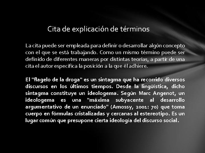 Cita de explicación de términos La cita puede ser empleada para definir o desarrollar