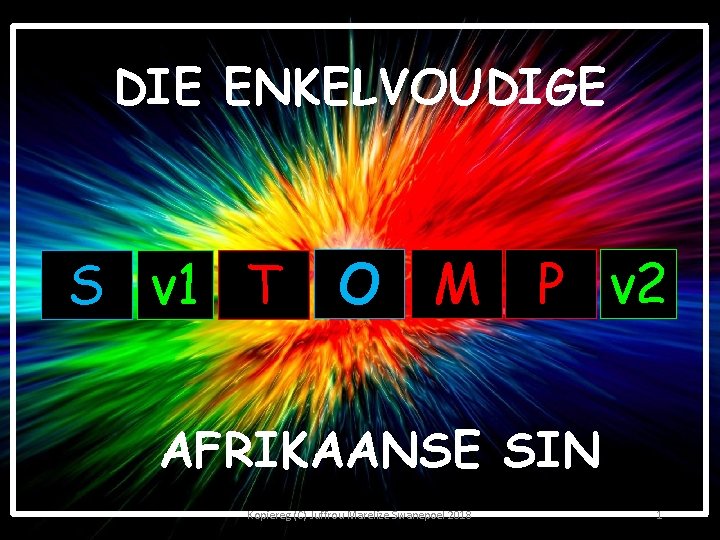 DIE ENKELVOUDIGE S v 1 T O M P v 2 AFRIKAANSE SIN Kopiereg