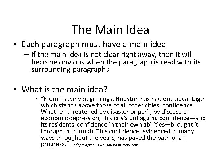The Main Idea • Each paragraph must have a main idea – If the