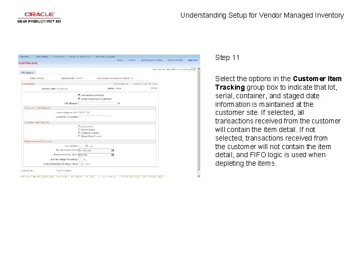 Understanding Setup for Vendor Managed Inventory Step 11 Select the options in the Customer Understanding Setup for Vendor Managed Inventory Step 11 Select the options in the Customer
