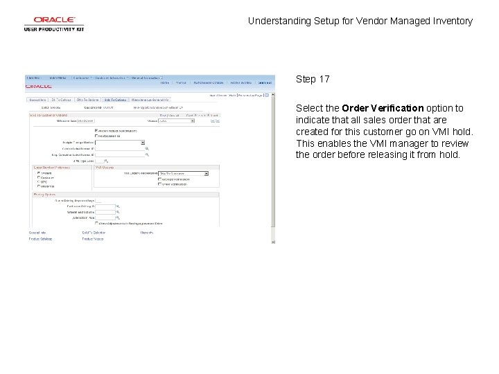 Understanding Setup for Vendor Managed Inventory Step 17 Select the Order Verification option to Understanding Setup for Vendor Managed Inventory Step 17 Select the Order Verification option to