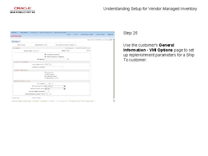 Understanding Setup for Vendor Managed Inventory Step 25 Use the customer's General Information - Understanding Setup for Vendor Managed Inventory Step 25 Use the customer's General Information -