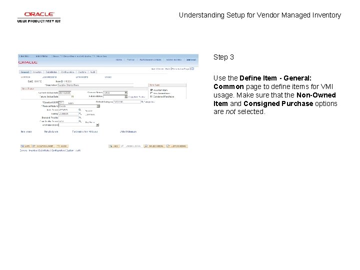 Understanding Setup for Vendor Managed Inventory Step 3 Use the Define Item - General: Understanding Setup for Vendor Managed Inventory Step 3 Use the Define Item - General: