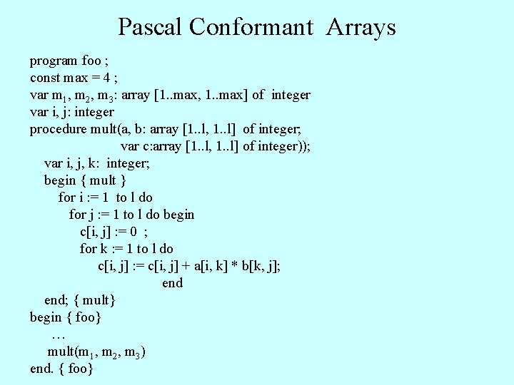 Pascal Conformant Arrays program foo ; const max = 4 ; var m 1,