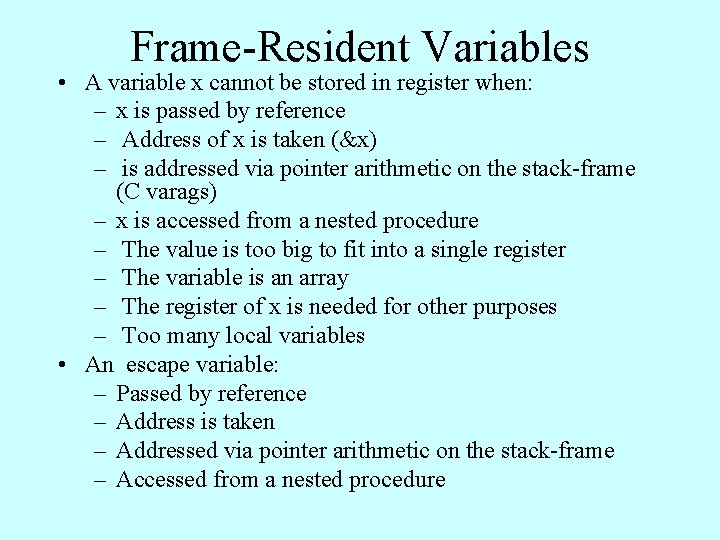 Frame-Resident Variables • A variable x cannot be stored in register when: – x Frame-Resident Variables • A variable x cannot be stored in register when: – x