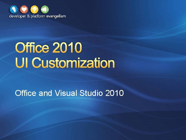 Office 2010 UI Customization Office and Visual Studio 2010 