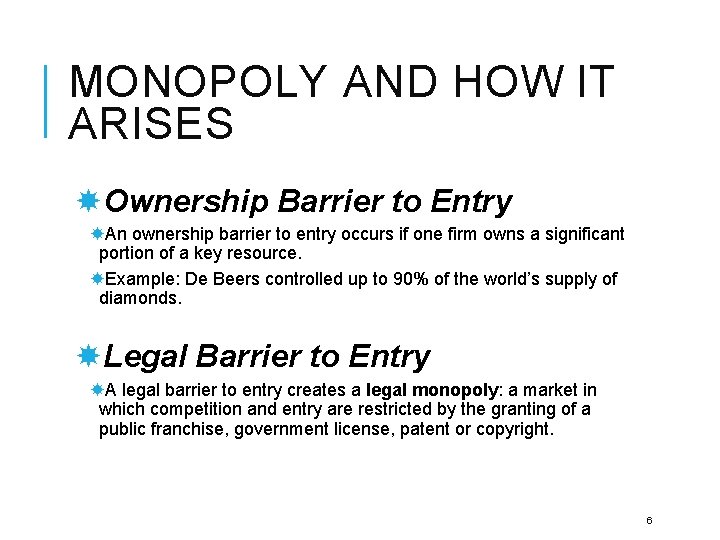 MONOPOLY AND HOW IT ARISES Ownership Barrier to Entry An ownership barrier to entry