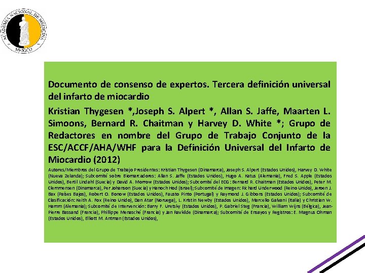 Documento de consenso de expertos. Tercera definición universal del infarto de miocardio Kristian Thygesen Documento de consenso de expertos. Tercera definición universal del infarto de miocardio Kristian Thygesen