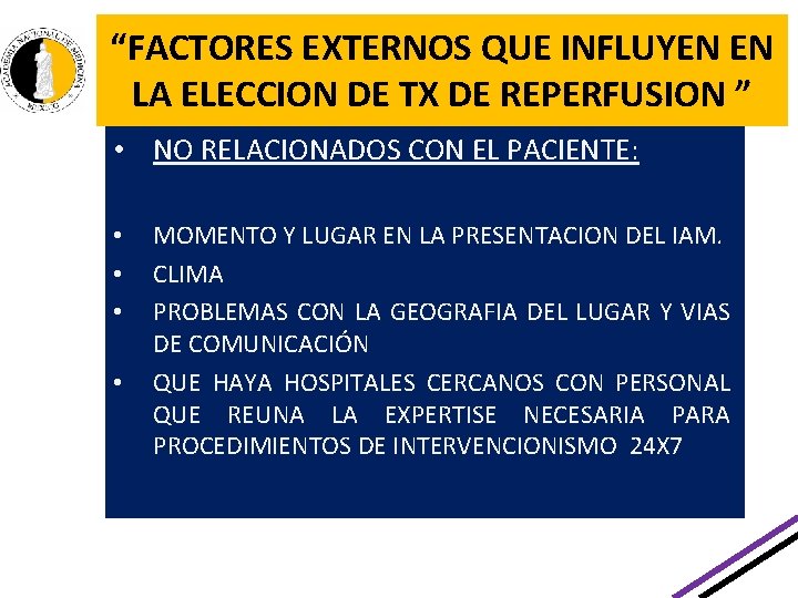 “FACTORES EXTERNOS QUE INFLUYEN EN LA ELECCION DE TX DE REPERFUSION ” • NO “FACTORES EXTERNOS QUE INFLUYEN EN LA ELECCION DE TX DE REPERFUSION ” • NO