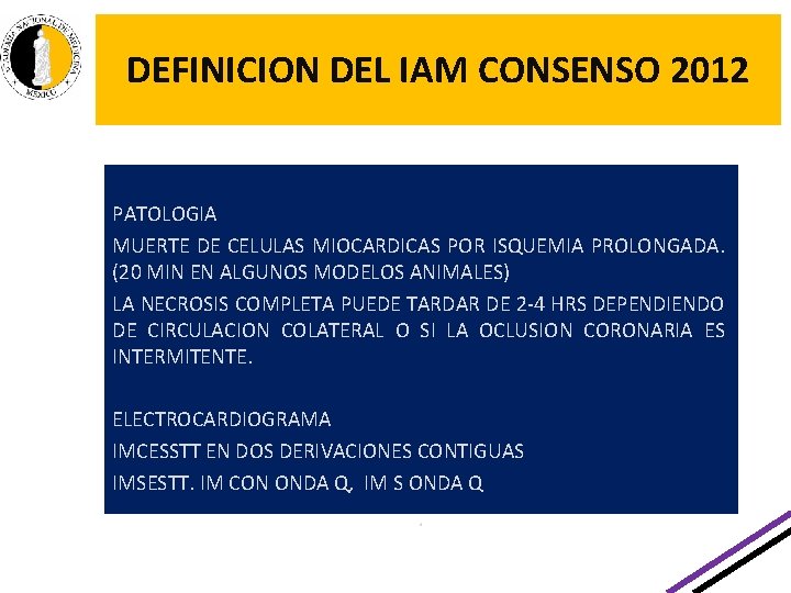 DEFINICION DEL IAM CONSENSO 2012 PATOLOGIA MUERTE DE CELULAS MIOCARDICAS POR ISQUEMIA PROLONGADA. (20 DEFINICION DEL IAM CONSENSO 2012 PATOLOGIA MUERTE DE CELULAS MIOCARDICAS POR ISQUEMIA PROLONGADA. (20
