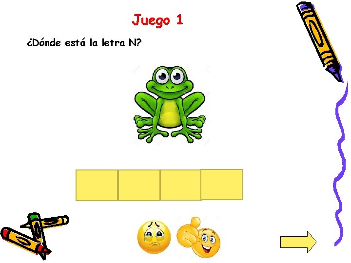 Juego 1 ¿Dónde está la letra N? 