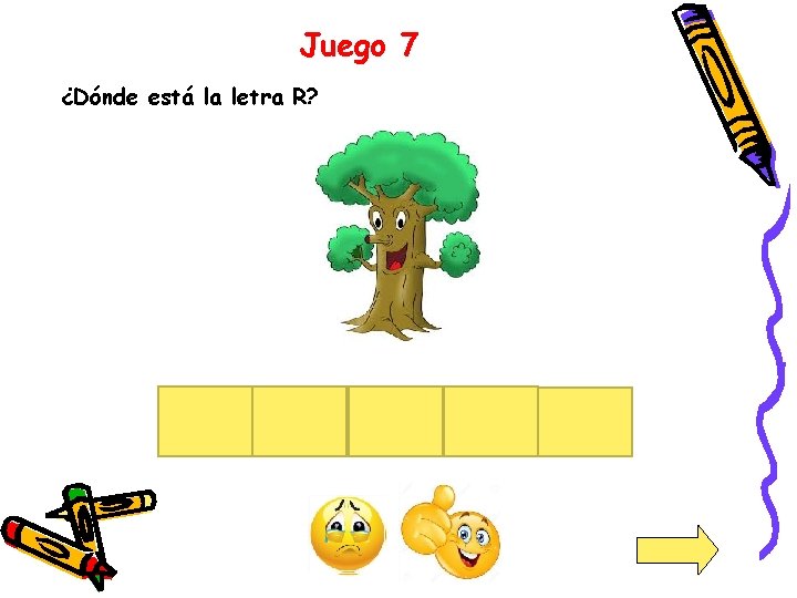 Juego 7 ¿Dónde está la letra R? 