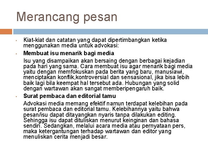 Merancang pesan • • • Kiat-kiat dan catatan yang dapat dipertimbangkan ketika menggunakan media