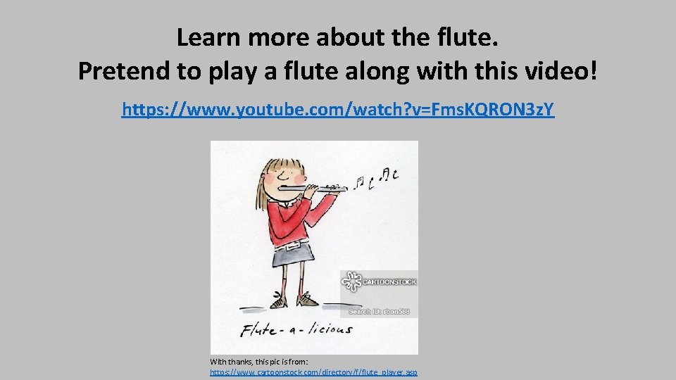 Learn more about the flute. Pretend to play a flute along with this video!