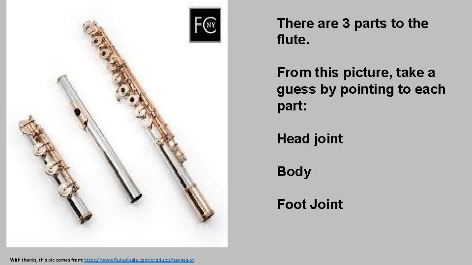 There are 3 parts to the flute. From this picture, take a guess by