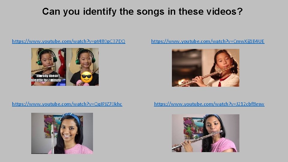 Can you identify the songs in these videos? https: //www. youtube. com/watch? v=pt 480