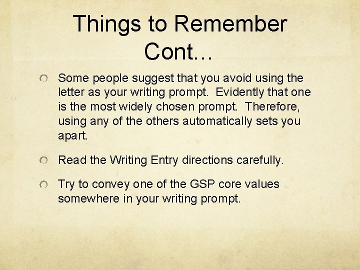 Things to Remember Cont… Some people suggest that you avoid using the letter as