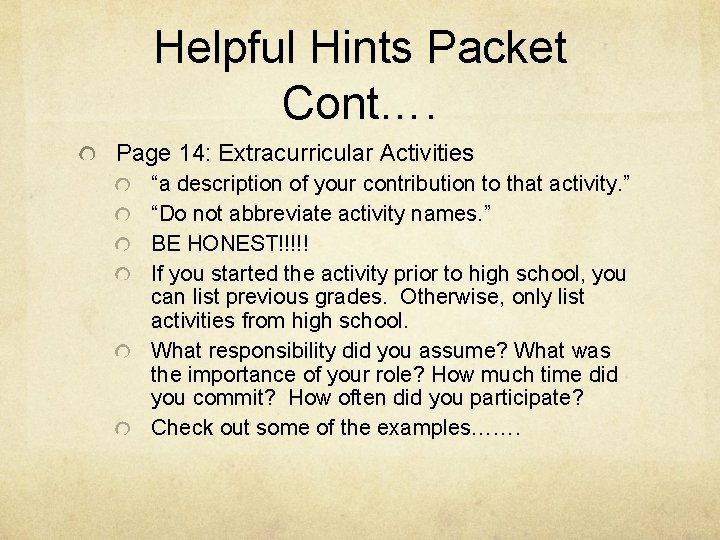 Helpful Hints Packet Cont…. Page 14: Extracurricular Activities “a description of your contribution to