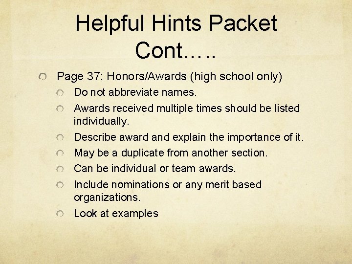 Helpful Hints Packet Cont…. . Page 37: Honors/Awards (high school only) Do not abbreviate