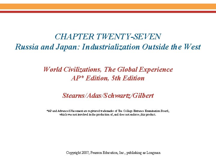 CHAPTER TWENTY-SEVEN Russia and Japan: Industrialization Outside the West World Civilizations, The Global Experience