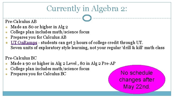 Currently in Algebra 2: Pre-Calculus AB ● Made an 80 or higher in Alg