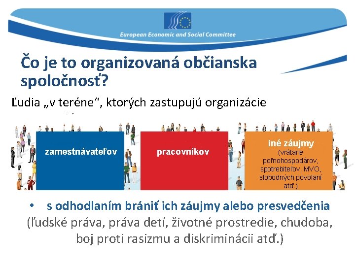Čo je to organizovaná občianska spoločnosť? Ľudia „v teréne“, ktorých zastupujú organizácie reprezentujúce zamestnávateľov