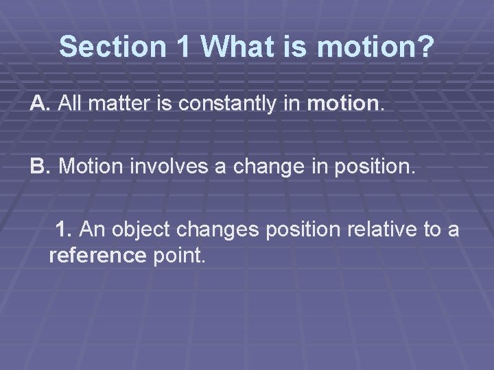 Motion At Section 1 What is motion A All matter