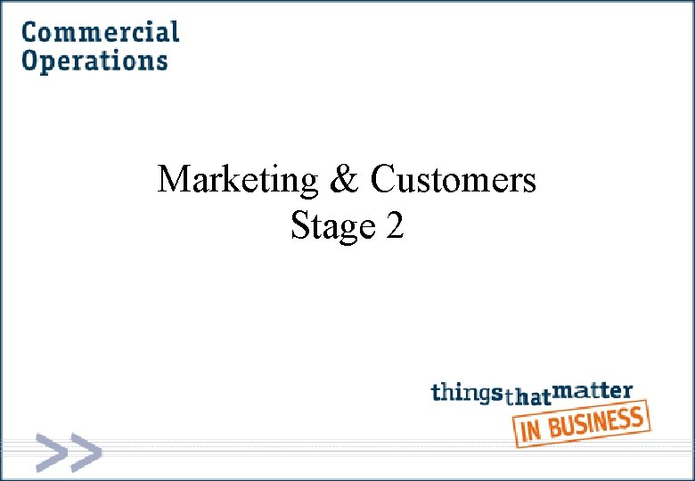 Marketing & Customers Stage 2 