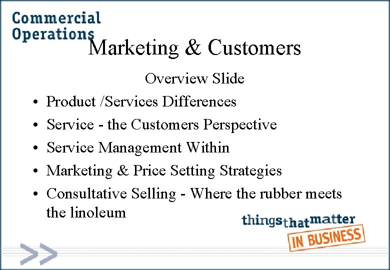 Marketing & Customers • • • Overview Slide Product /Services Differences Service - the