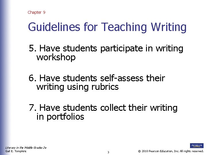 Chapter 9 Guidelines for Teaching Writing 5. Have students participate in writing workshop 6.