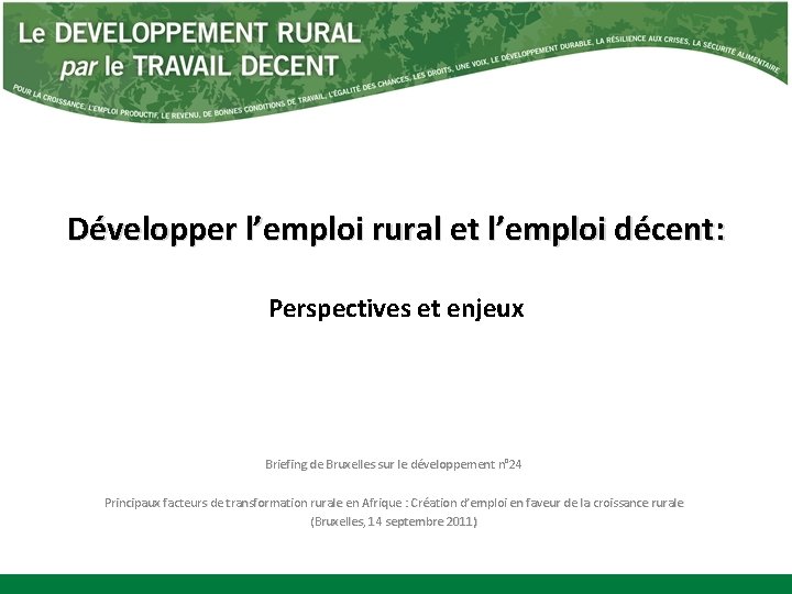 Développer l’emploi rural et l’emploi décent: Perspectives et enjeux Briefing de Bruxelles sur le