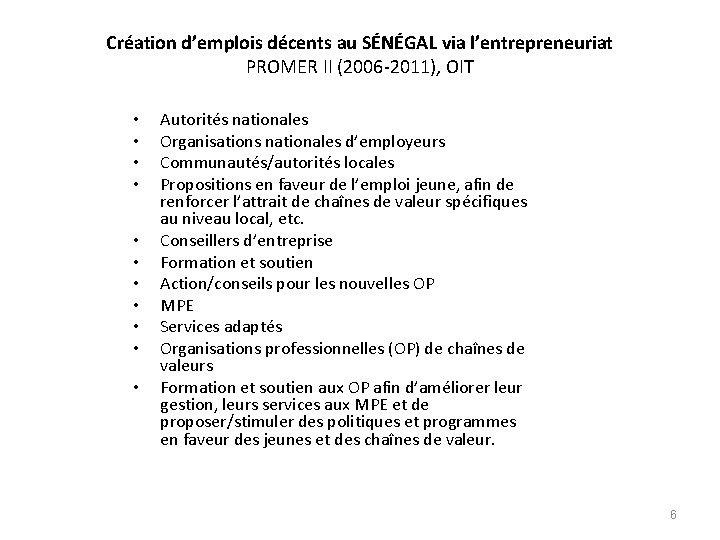 Création d’emplois décents au SÉNÉGAL via l’entrepreneuriat PROMER II (2006 -2011), OIT • •