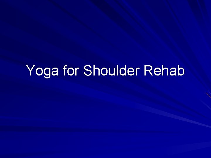 Yoga for Shoulder Rehab 