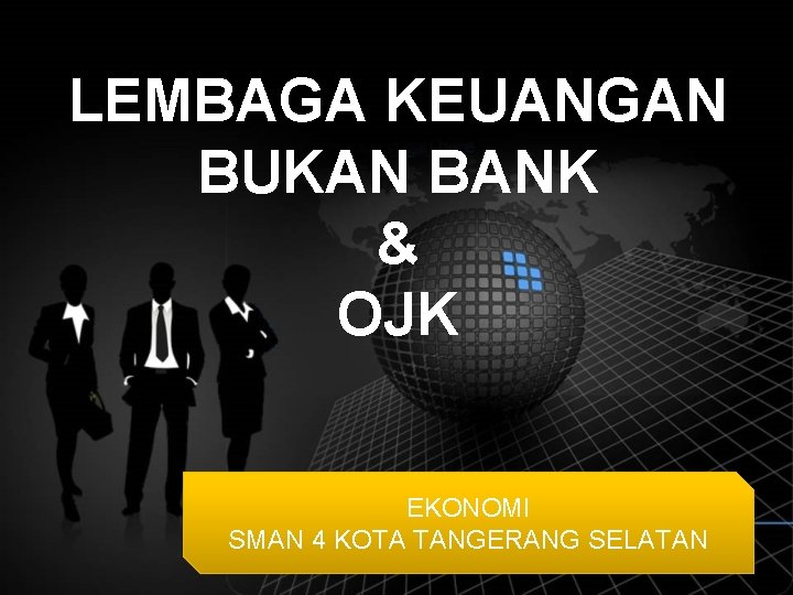 LEMBAGA KEUANGAN BUKAN BANK & OJK EKONOMI SMAN 4 KOTA TANGERANG SELATAN 