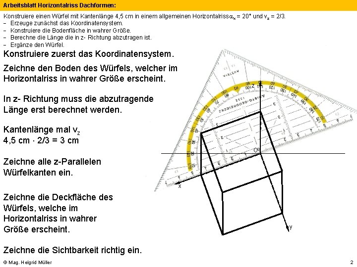 Arbeitsblatt Horizontalriss Dachformen: Konstruiere einen Würfel mit Kantenlänge 4, 5 cm in einem allgemeinen