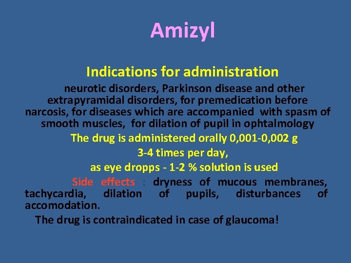 Amizyl Indications for administration neurotic disorders, Parkinson disease and other extrapyramidal disorders, for premedication Amizyl Indications for administration neurotic disorders, Parkinson disease and other extrapyramidal disorders, for premedication